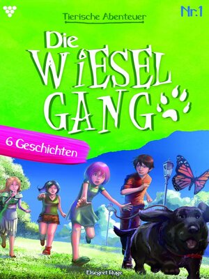 cover image of Die tierischen Abenteuer der Wiesel-Gang 1 – Kindergeschichten